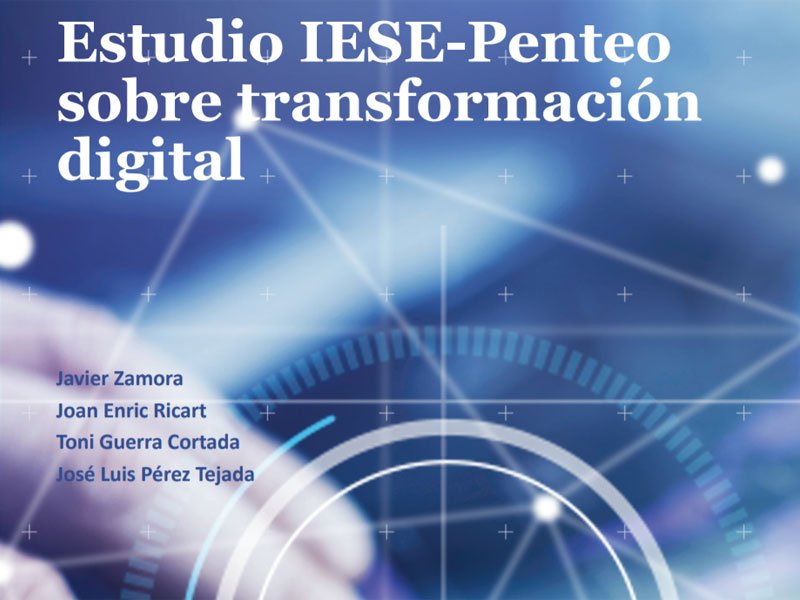 Estudio IESE-Penteo sobre transformación digital