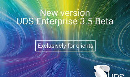 UDS Enterprise 3.5 Beta available exclusively for clients