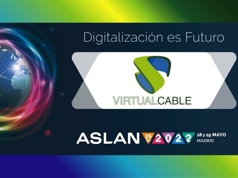 Virtual Cable protagonista en el Congreso ASLAN 2022