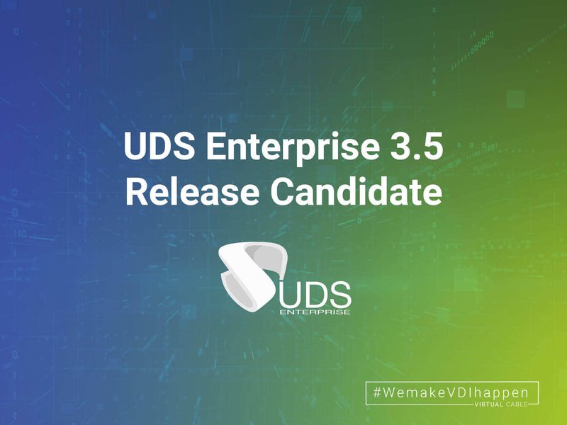 Liberada Liberada la Release Candidate de UDS Enterprise 3.5